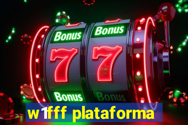 w1fff plataforma